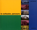Le Corbusier, parcours [ancienne édition]